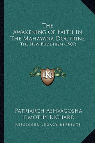 The Awakening of Faith in the Mahayana Doctrine: The New Buddhism (1907)