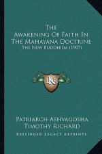 The Awakening of Faith in the Mahayana Doctrine: The New Buddhism (1907)