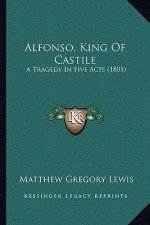 Alfonso, King of Castile: A Tragedy in Five Acts (1801)