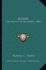 Aidan: The Apostle of the North (1884)