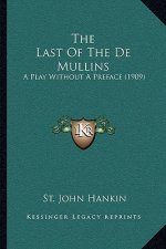 The Last of the de Mullins: A Play Without a Preface (1909)