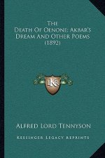 The Death of Oenone; Akbar's Dream and Other Poems (1892)