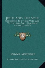 Jesus and the Soul: Colloquies for Those Who Wish to Love and Serve Him More Fervently (1912)