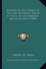 Record of the Family of the Late Reverend David D. Field, of Stockbridge, Massachusetts (1880)