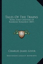 Tales of the Trains: Being Some Chapters of Railroad Romance (1857)