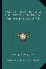 English Dialects from the Eighth Century to the Present Day (1911)