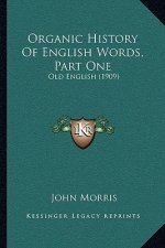 Organic History Of English Words, Part One: Old English (1909)