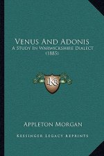 Venus and Adonis: A Study in Warwickshire Dialect (1885)