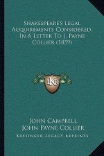 Shakespeare's Legal Acquirements Considered, in a Letter to J. Payne Collier (1859)