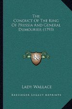 The Conduct Of The King Of Prussia And General Dumourier (1793)