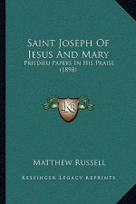 Saint Joseph of Jesus and Mary: Priedieu Papers in His Praise (1898)