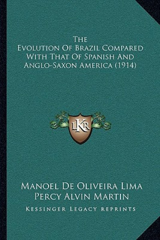 The Evolution of Brazil Compared with That of Spanish and Anglo-Saxon America (1914)