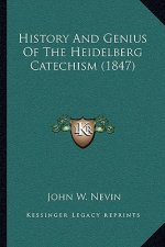 History And Genius Of The Heidelberg Catechism (1847)