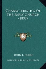 Characteristics of the Early Church (1899)