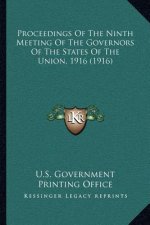 Proceedings of the Ninth Meeting of the Governors of the States of the Union, 1916 (1916)