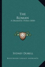 The Roman: A Dramatic Poem (1850)