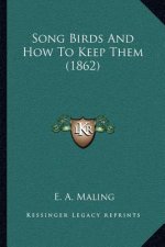 Song Birds and How to Keep Them (1862)