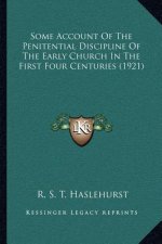 Some Account of the Penitential Discipline of the Early Church in the First Four Centuries (1921)