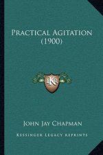 Practical Agitation (1900)