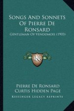 Songs and Sonnets of Pierre de Ronsard: Gentleman of Vendomois (1903)