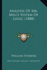 Analysis of Mr. Mill's System of Logic (1888)