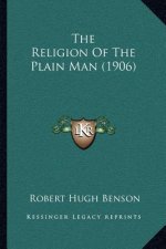 The Religion of the Plain Man (1906)