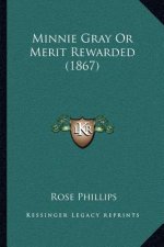 Minnie Gray or Merit Rewarded (1867)