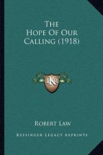 The Hope of Our Calling (1918)