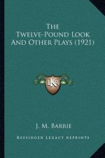 The Twelve-Pound Look and Other Plays (1921)