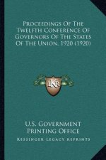 Proceedings of the Twelfth Conference of Governors of the States of the Union, 1920 (1920)