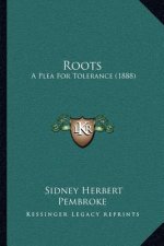 Roots: A Plea for Tolerance (1888)