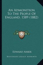An Admonition to the People of England, 1589 (1882)