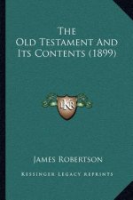 The Old Testament and Its Contents (1899)