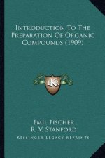 Introduction to the Preparation of Organic Compounds (1909)