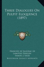 Three Dialogues on Pulpit Eloquence (1897)