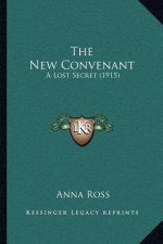 The New Convenant: A Lost Secret (1915)