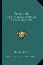 Tinykin's Transformations: A Child's Story (1869)