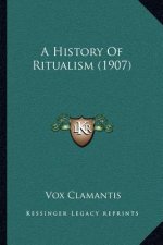 A History Of Ritualism (1907)