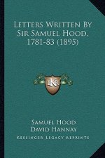 Letters Written by Sir Samuel Hood, 1781-83 (1895)