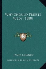 Why Should Priests Wed? (1888)