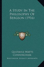A Study in the Philosophy of Bergson (1916)