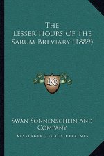 The Lesser Hours of the Sarum Breviary (1889)