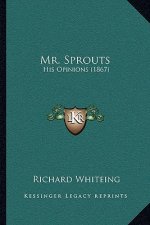 Mr. Sprouts: His Opinions (1867)