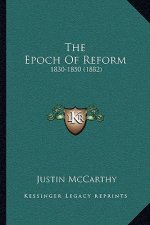 The Epoch of Reform: 1830-1850 (1882)