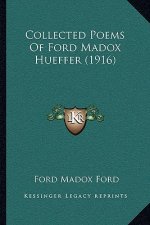 Collected Poems of Ford Madox Hueffer (1916)