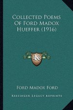 Collected Poems of Ford Madox Hueffer (1916)