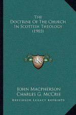 The Doctrine of the Church in Scottish Theology (1903)