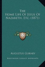 The Home Life of Jesus of Nazareth, Etc. (1871)