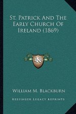 St. Patrick and the Early Church of Ireland (1869)