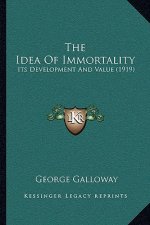 The Idea of Immortality: Its Development and Value (1919)
